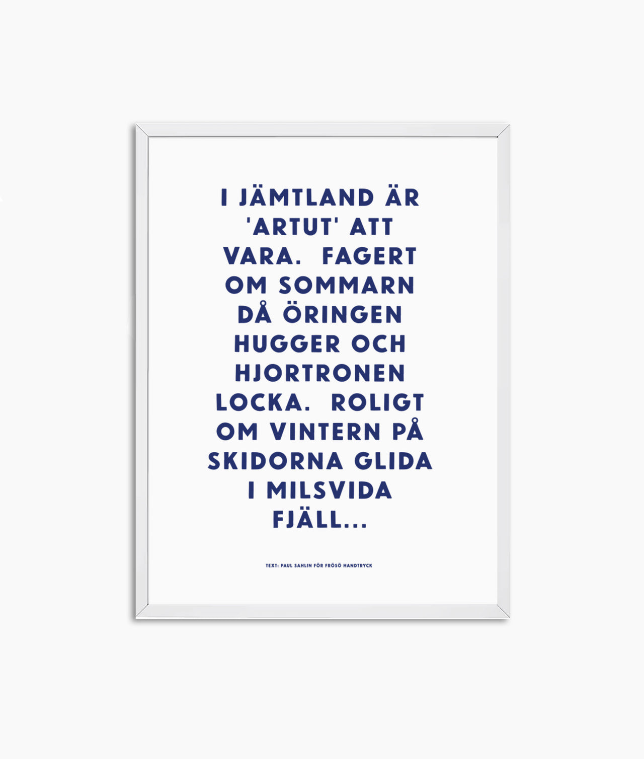 Poster Artut 30x40 cm. Paul Sahlin "I Jämtland är artut att vara"